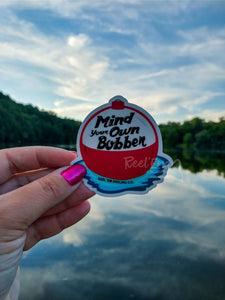 Mind Your Own Bobber Sticker - Reel 'Em Angling Co.