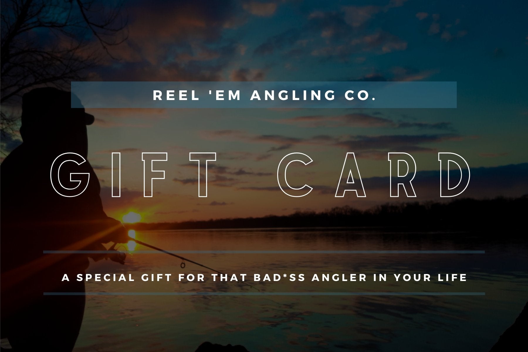 Reel 'Em Angling Co. Gift Card - Reel 'Em Angling Co.